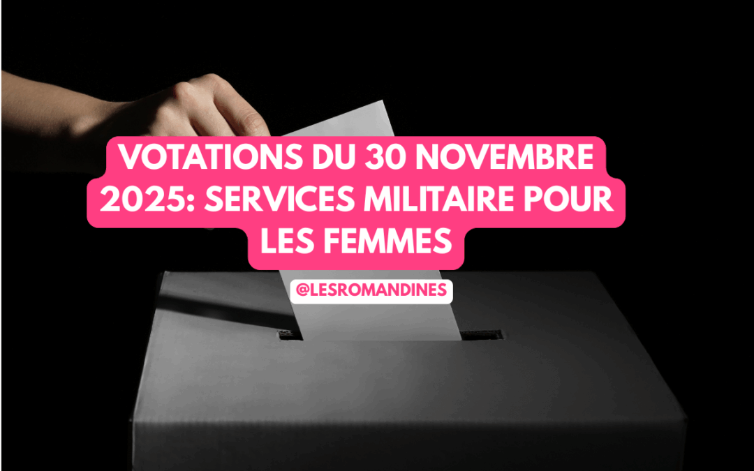 Le vote sur le service militaire et citoyen pour les femmes en Suisse du 30 novembre 2025