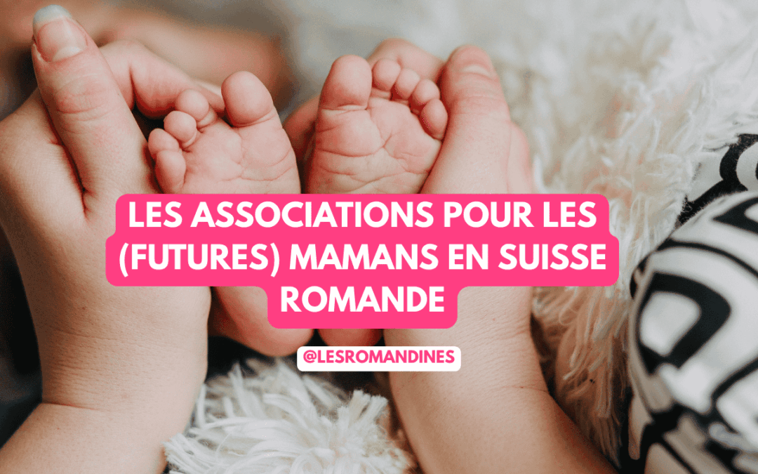 les associations pour les (futures) mamans en suisse romande
