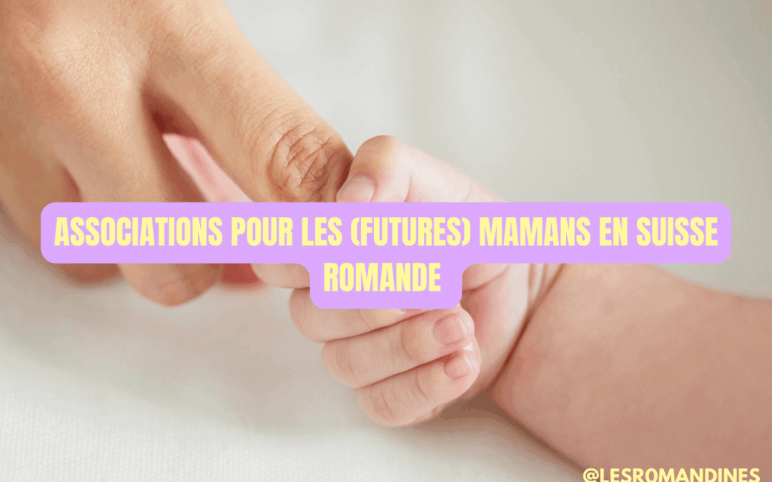 Les associations pour les mamans en Suisse romande
