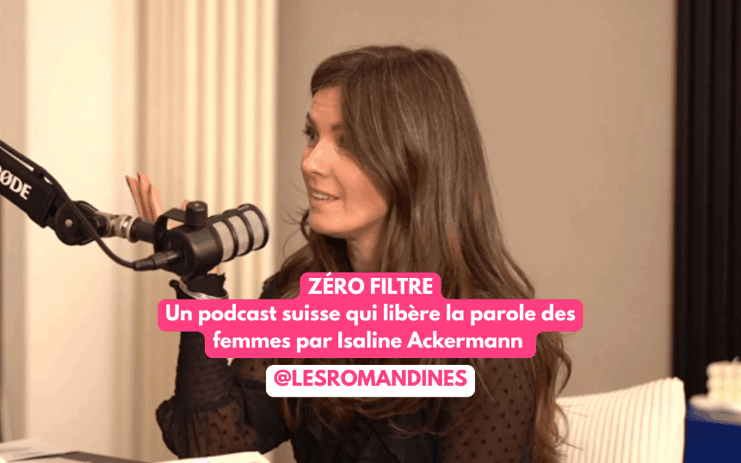 Zéro filtre: le podcast qui libère la parole des femmes