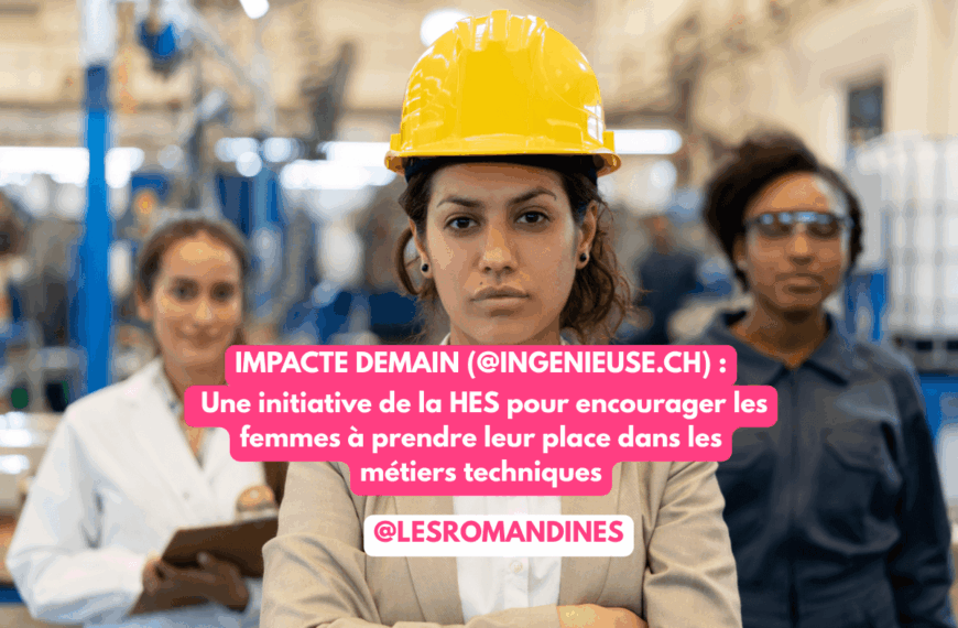 Femmes dans les métiers techniques en Suisse romande – initiative Impacte demain