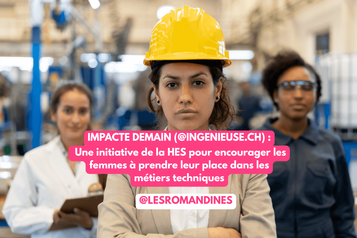 Femmes dans les métiers techniques en Suisse romande – initiative Impacte demain